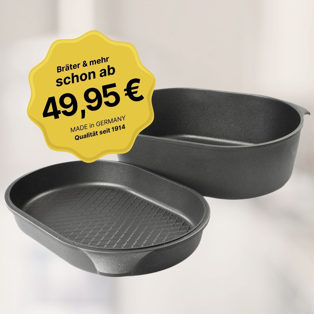 Zwei beschichtete Bräter im Vergleich – oben ein ovaler Bräter, unten ein Bräter mit Grillboden. Preisbadge mit Text: „Bräter & mehr schon ab 49,95 €, Made in Germany, Qualität seit 1914“.